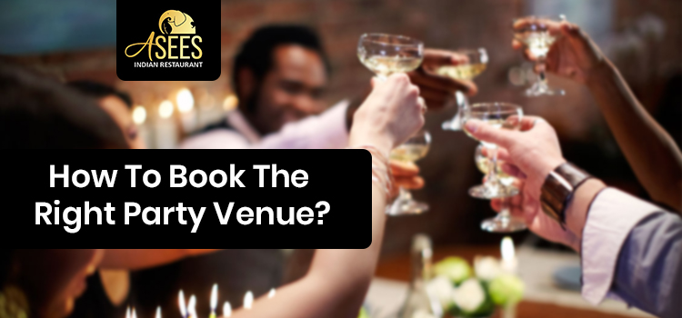 How To Book The Right Party Venue?