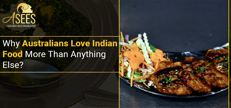Why Australians Love Indian Food More Than Anything Else?