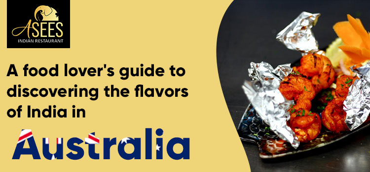 A food lover's guide to discovering the flavors of India in Australia