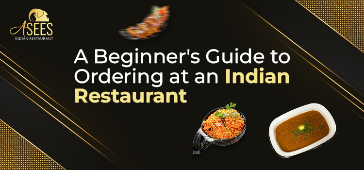 A-Beginner's-Guide-to-Ordering-at-an-Indian-Restaurant